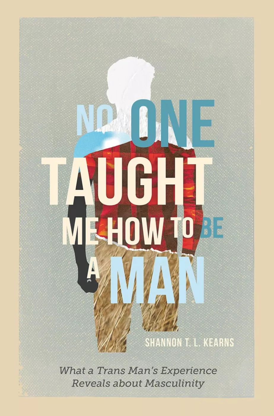 Book cover of No One Taught Me How to Be a Man