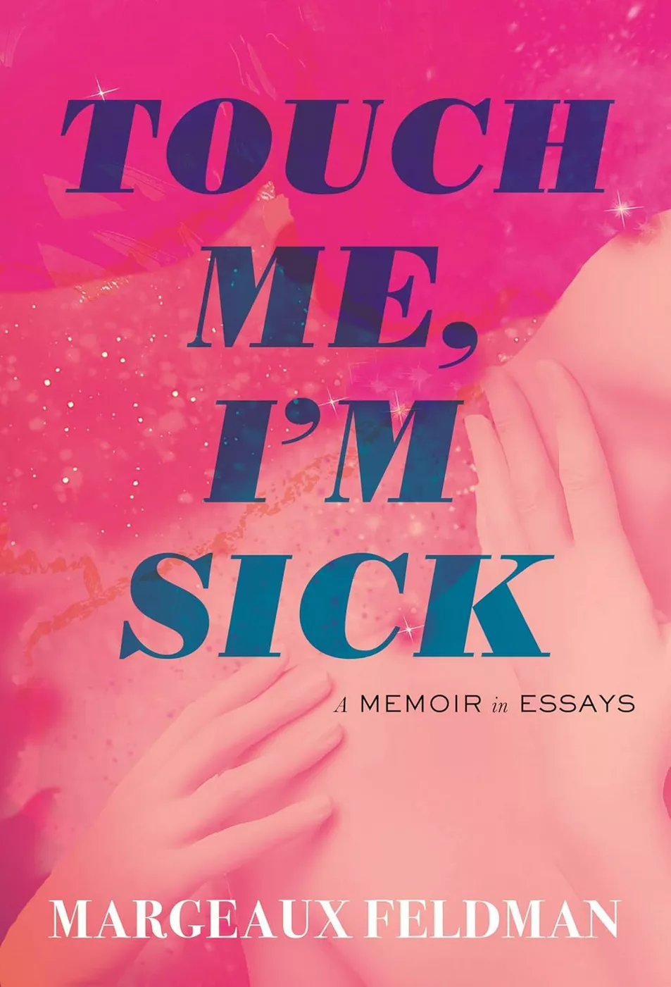 Book cover of 'Touch Me, I'm Sick'